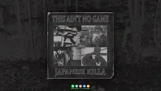 JAPANESE KILLA - THIS AIN'T NO GAME (FULL STREAM)