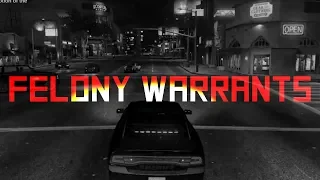 FELONY WARRANTS - GTA RP w/ Ngotie