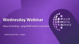 Wednesday Webinar: Ways of Working - Saving time using M365