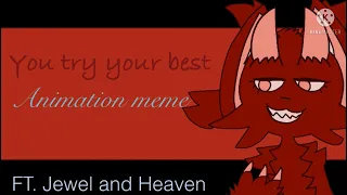 You try your best - Animation meme - Made with : Flipaclip (Flash warning!)