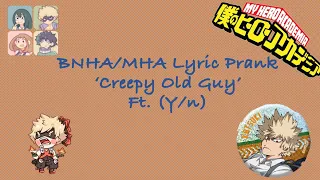 BNHA/MHA x (Y/n) Lyric Prank 'Creepy Old Guy'