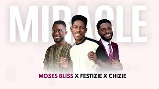 Miracle - Moses Bliss x Festizie x Chizie (Official Audio)