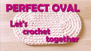 How to crochet an OVAL with T-shirt yarn FOR BEGINNERS, Double Chain, Waistcoat Stitches