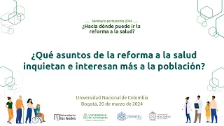 Sesión # 1  - ¿Qué asuntos de la reforma a la salud inquietan e interesan más a la población?