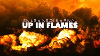 Neoni x smle x Rival - Up In Flames (Official Lyric Video)