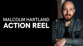 Malcolm Hartland - Action Reel 2024