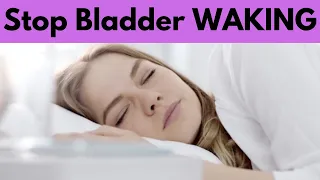 6 Ways to STOP NOCTURIA For a Good Night's Sleep | Overactive Bladder 101