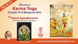 "Karma Yoga - 03 / 07" Talk in English by Swami Aparajitananda, Chinmaya Mission Mangaluru.