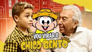 VOU SER O CHICO BENTO!!!!!!