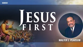 “Jesus First” Walter L  Pearson (Part 2)