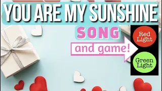 "You Are My Sunshine" Song with Red light Green light Game