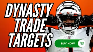 Dynasty Trade Targets At Every Position (HUGE VALUES!)
