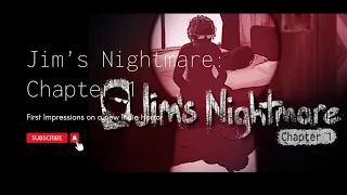 First Impressions - Jim's Nightmare: Chapter 1