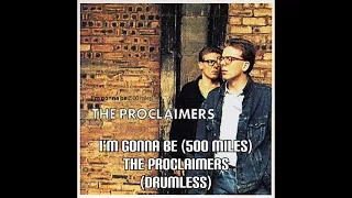 I’m Gonna Be (500 Miles) - The Proclaimers (Drumless)