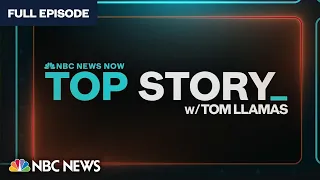 Top Story with Tom Llamas - July 21 | NBC News NOW