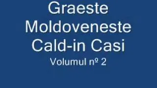 Graeste Moldoveneste - Cald-in Casi