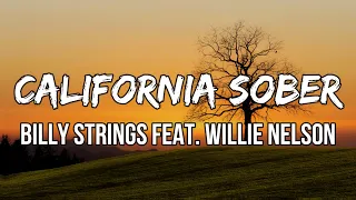 @billystrings  - California Sober (Lyrics) Feat. Willie Nelson