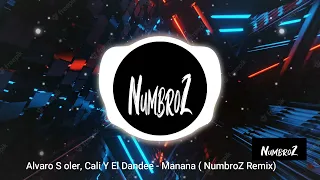 Alvaro Soler,Cali Y El Dandee - Manana (NumbroZ Remix)