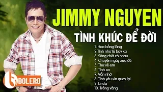 JIMMY NGUYỄN VÀ NHỮNG TÌNH KHÚC ĐỂ ĐỜI - NHẠC TRẺ HẢI NGOẠI CHẤN ĐỘNG CON TIM