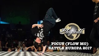 Focus (Flow Mo) | Bboy World | Battle Europa 2017