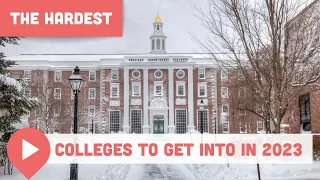 The Hardest Colleges to Get Into in 2023