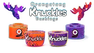 NEW ORANGATANG KNUCKLES! | Bushing Broadcast