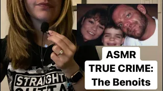 ASMR True Crime: Chris, Nancy, and Daniel Benoit