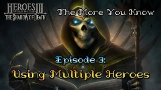 Heroes III: Strategy Guide - Episode 3 (Using Multiple Heroes)