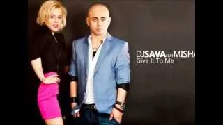 Dj Sava feat Misha  - Give It To Me (Extended Version)
