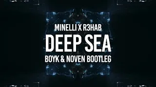 Minelli x R3HAB - Deep Sea (Boyk & Noven Bootleg)