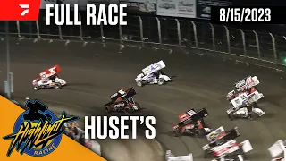 FULL RACE: High Limit Racing at Huset's Speedway 8/15/2023