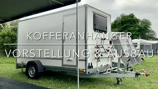 Kofferanhänger zum Wohn- bzw. Schlafwagen ausgebaut - Vorstellung und Ausbau