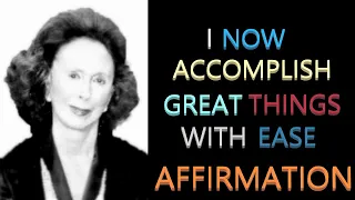 I Now Accomplish Great Things With Ease Affirmation | Catherine Ponder