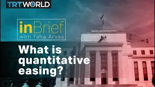 What exactly is quantitative easing and why you should care? In Brief