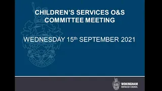 Children's Services Overview and Scrutiny Committee 15 September 2021 at 7pm