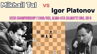 Mikhail Tal vs Igor Platonov ||USSR Championship (1968/69), Alma-Ata (Almaty) URS, rd 8