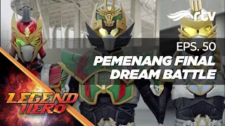 Legend Hero RTV : Pemenang Final Dream Battle
