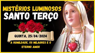 SANTO TERÇO MARIANO 🌹 MISTÉRIOS LUMINOSOS 🙏 QUINTA, 25/04/2024 🙌