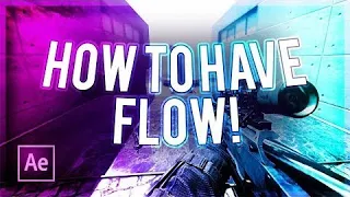 How To Have "Flow" On Your Montage/Edit! (How To Make A Montage #1) *UPDATED*