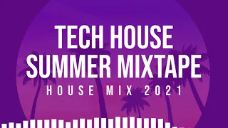 Tech House Summer Vibes - Mixtape 2021 #1