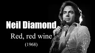 Neil Diamond - Red, red wine (1968)