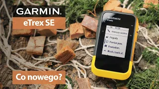 Garmin eTrex SE - Prosta w obsłudze nawigacja GPS
