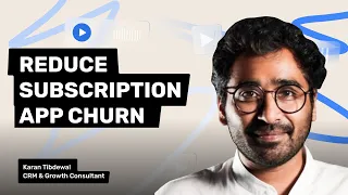 Ep.14. How to Reduce Subscription App Churn. Karan Tibdewal