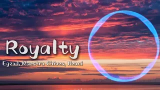 Egzod, Maestro Chives, Neoni - Royalty (lyrics) |BeatBlast