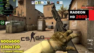 2600 XT | CSGO - 720p & 800x600 Lowest Settings!