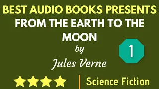 From The Earth To The Moon Chapter 1 By Jules Verne Full AudioBook
