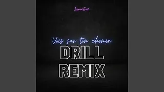 Vois sur ton chemin (Drill Remix)