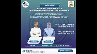 Webinar Berbagi Praktik Baik Implementasi Kurikulum Merdeka: Melengkapi Bukti Dukung RHK Kinerja PMM