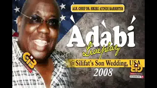 ADABI LIVE PLAY BY SIKIRU AYINDE BARRISTER @SILIFAT SON'S WEDDING IN USA. FULL AUDIO 2008