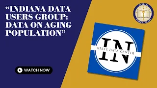 Indiana Data Users Group: Data on Aging Population